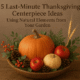 Versatile natural fall centerpiece ideas using pumpkins, apples, and seasonal elements from the garden.