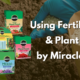 Using Miracle Gro Products